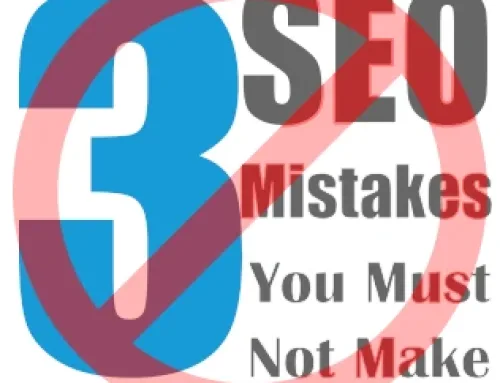 The 3 SEO Mistakes You Must Not Make