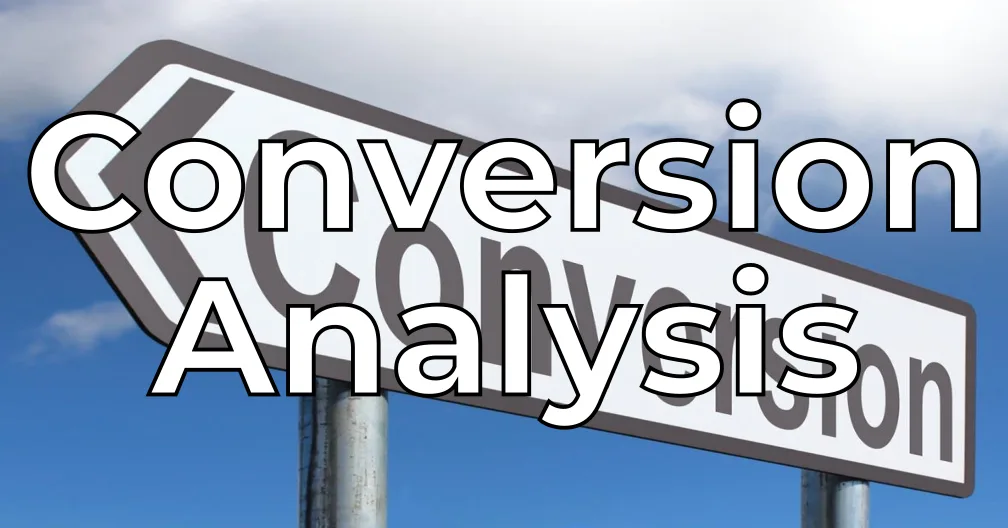 Conversion Analysis - Find Out HOW Searchers Use Your Website
