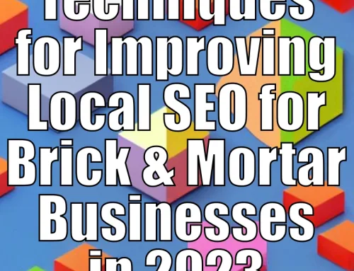 Top Techniques for Improving Local SEO for Brick-and-Mortar Businesses in 2023