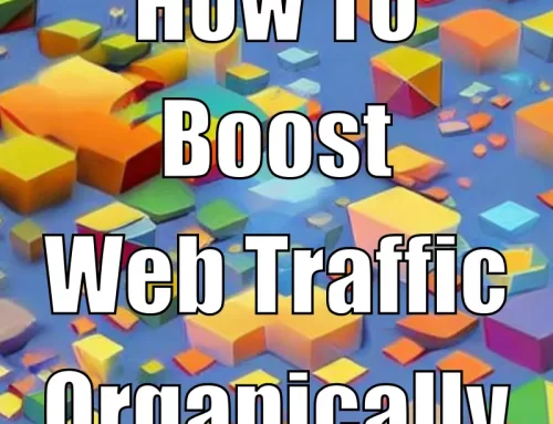 How to Boost Web Traffic Organically